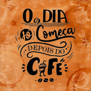 Azulejo decorativo –  O dia só começa depois do café