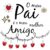 Pai 14 - Amigo