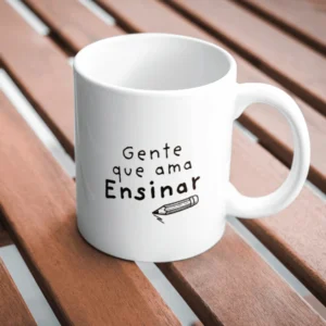 Caneca Gente Que Ama Ensinar