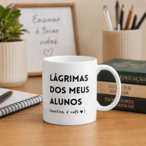 Caneca Lágrimas dos Meus Alunos (Mentira, é Café)