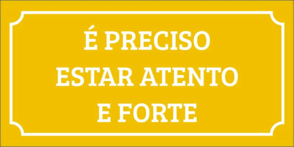 Arte do trio de Azulejos Plaquinhas Frases Inspiradoras: É Preciso Estar Atento e Forte