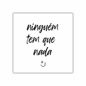 Azulejo Decorativo – Ninguém Tem
