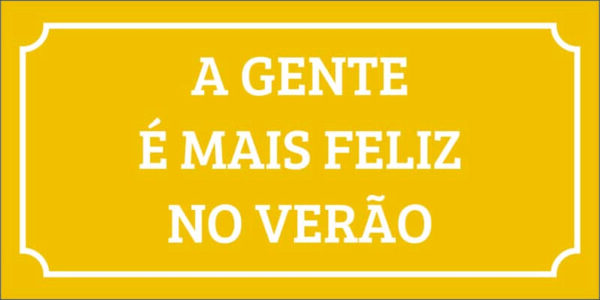 Arte do trio de Azulejos Plaquinhas Frases Inspiradoras: A Gente é Mais Feliz no Verão