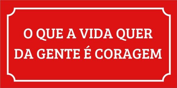 Arte do trio de Azulejos Plaquinhas Frases Inspiradoras: O Que a Vida Quer da Gente é Coragem