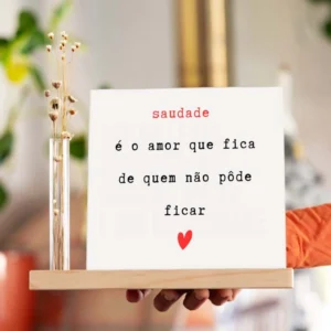 Azulejo Decorativo Saudade é o Amor de Quem Não Pôde Ficar – Fita 3M ou Moldura
