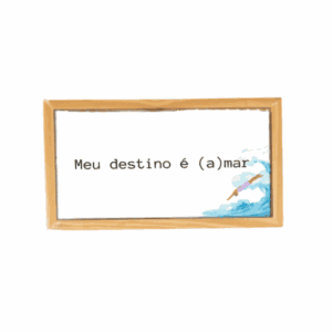 Azulejo Decorativo + Moldura – Destino é A(Mar)