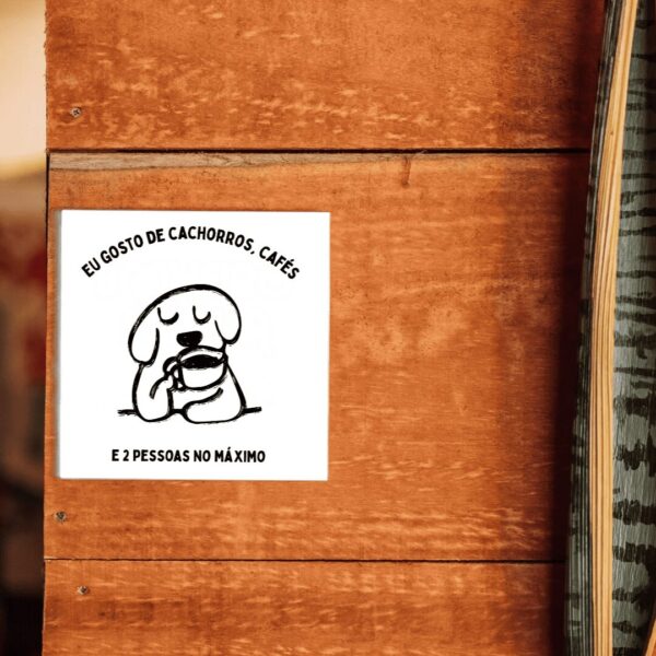 Arte do azulejo decorativo Eu Gosto de Cachorros, Cafés e Duas Pessoas no Máximo