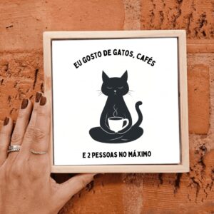 Azulejo Decorativo Eu Gosto de Gatos, Cafés e Duas Pessoas no Máximo – Fita 3M ou Moldura