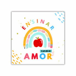 Azulejo Decorativo Ensinar é um Ato de Amor