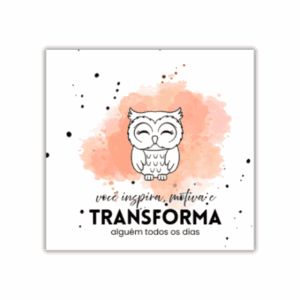 Azulejo Decorativo Você Inspira, Motiva e Transforma Alguém Todos os Dias