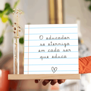 Azulejo Decorativo O Educador se Eterniza em Cada Ser que Ele Ensina