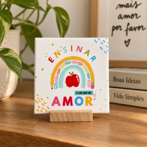 Azulejo Decorativo Ensinar é um Ato de Amor – Professores