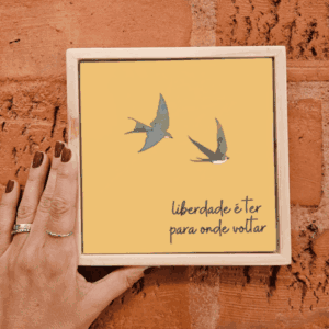 Azulejo Decorativo Liberdade é Ter para Onde Voltar – Aves Voando
