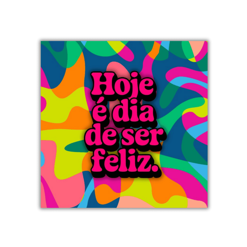 Azulejo Decorativo - Dia de Ser Feliz