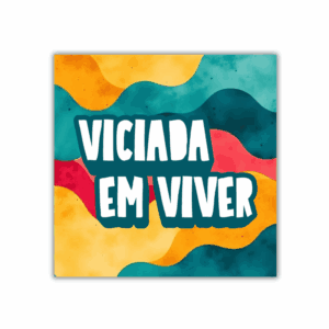 Azulejo Decorativo – Viciada em Viver
