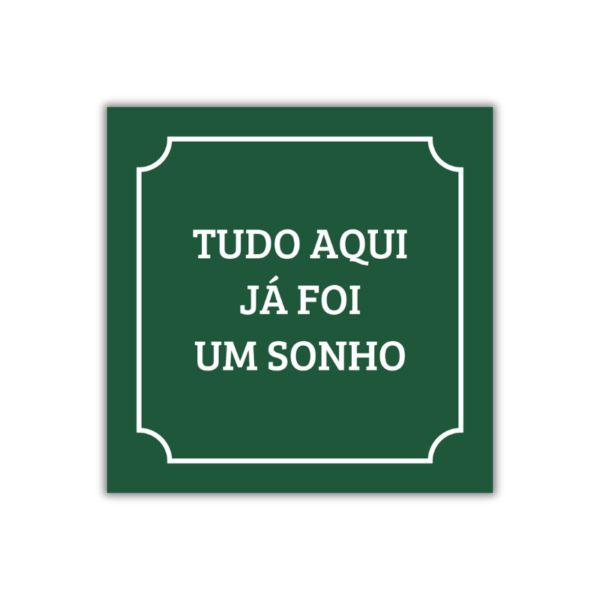 Arte do mini azulejo com ímã Tudo Aqui Já Foi um Sonho
