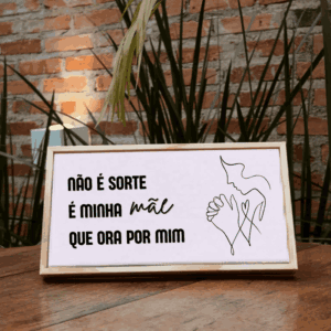Azulejo Não é Sorte, é Minha Mãe que Ora por Mim – Moldura Moderna