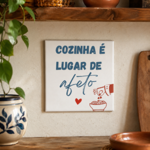 Azulejo Decorativo Cozinha é Lugar de Afeto