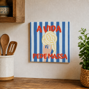 Azulejo Decorativo – A Vida Pede Massa