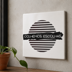 Azulejo Decorativo Colhemos Escolhas