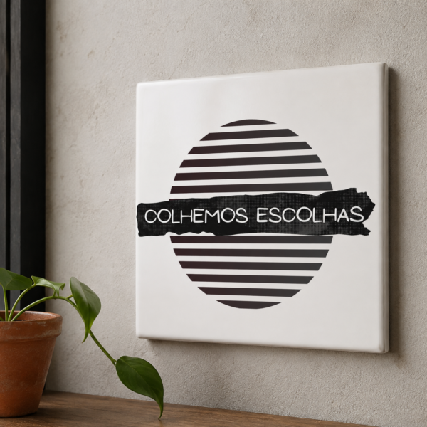 Azulejo Decorativo Colhemos Escolhas