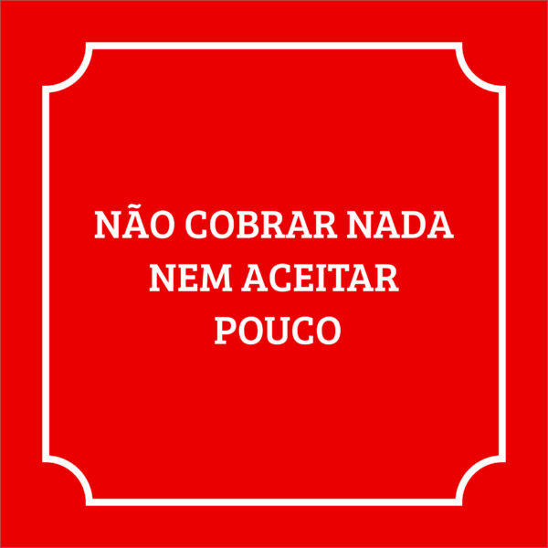 Arte do azulejo decorativo Plaquinha Não Cobrar Nada Nem Aceitar Pouco