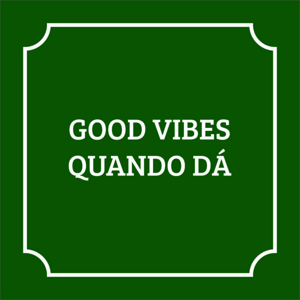 Azulejo decorativo Good Vibes Quando Da da Zazule